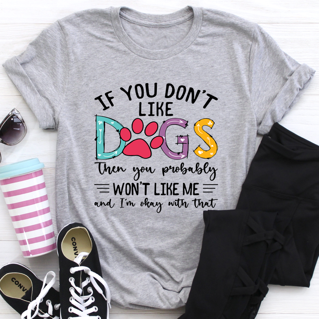 If You Don't Like Dogs T-Shirt-1