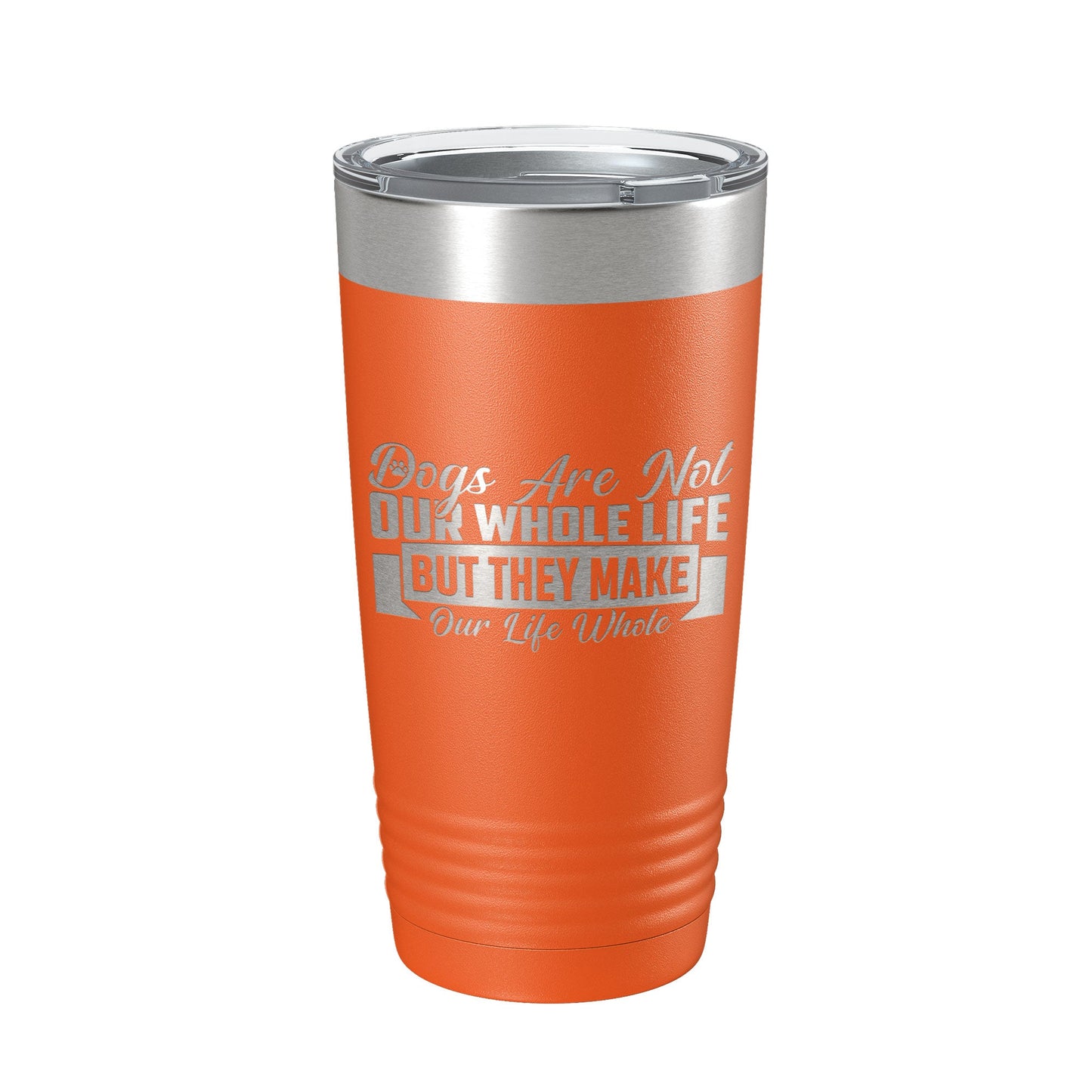 Dog Lover Tumbler Dogs Make Our Life Whole Travel Mug Insulated Laser Engraved Coffee Cup 20 oz-17