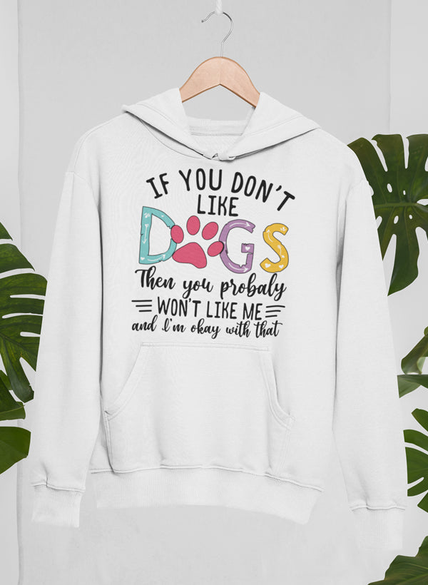 If You Don't Like Dogs Hoodie-0