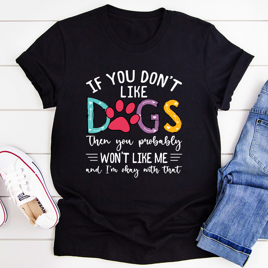 If You Don't Like Dogs T-Shirt-2