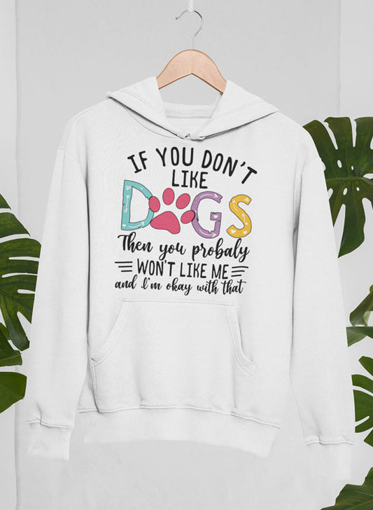 If You Don't Like Dogs Hoodie-0