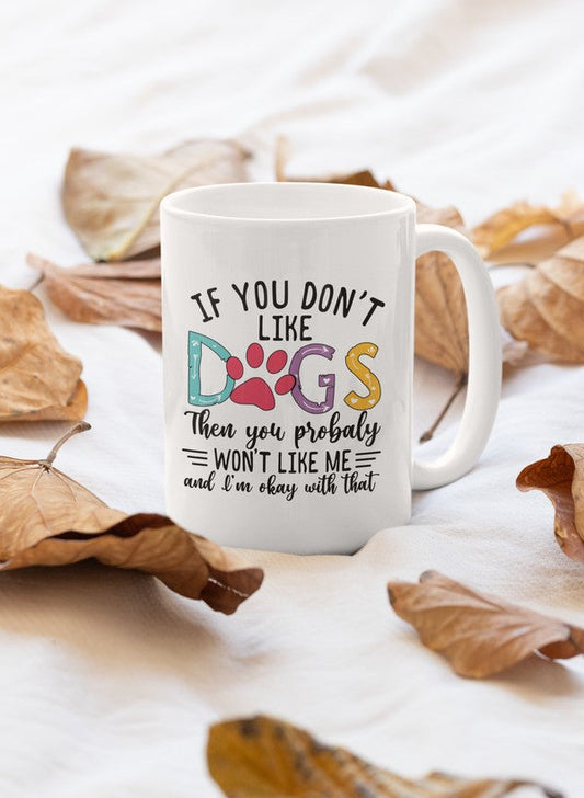 If You Don't Like Dogs Mug-0